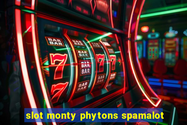 slot monty phytons spamalot