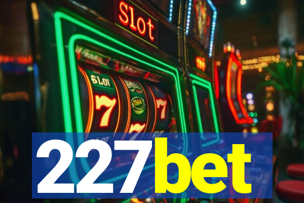 227bet