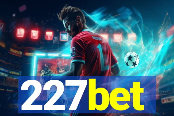 227bet