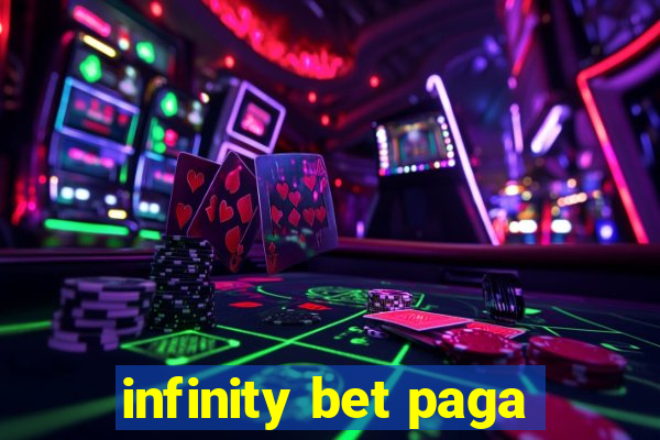 infinity bet paga