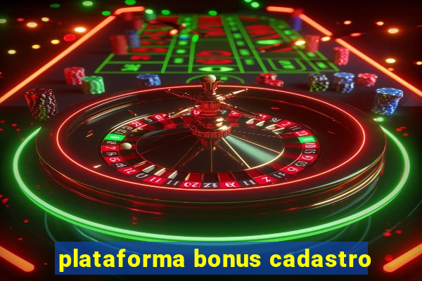 plataforma bonus cadastro