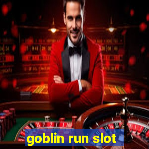 goblin run slot