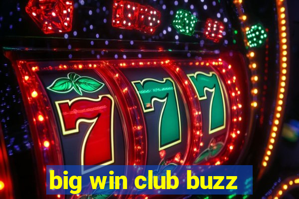 big win club buzz