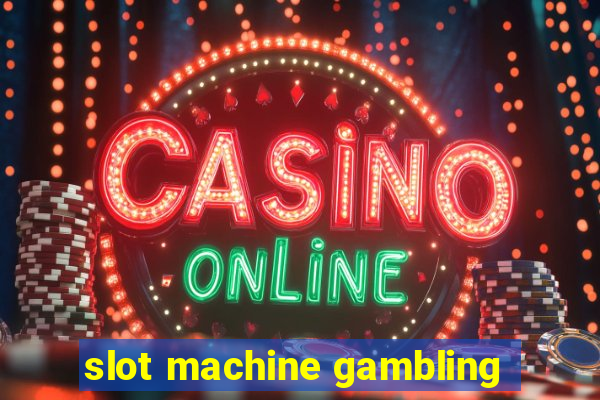 slot machine gambling