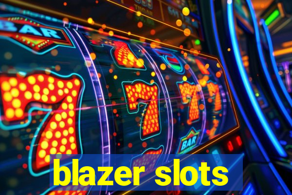 blazer slots