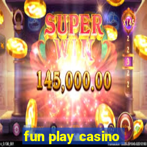 fun play casino