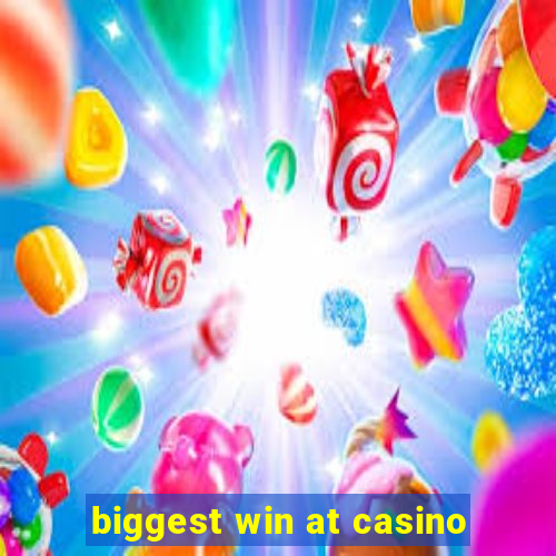 biggest win at casino