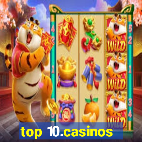 top 10.casinos