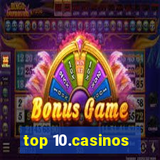 top 10.casinos