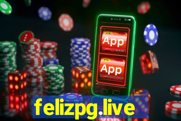 felizpg.live