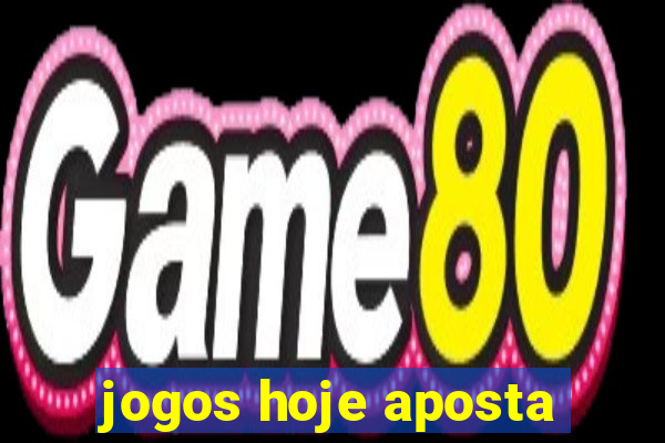 jogos hoje aposta