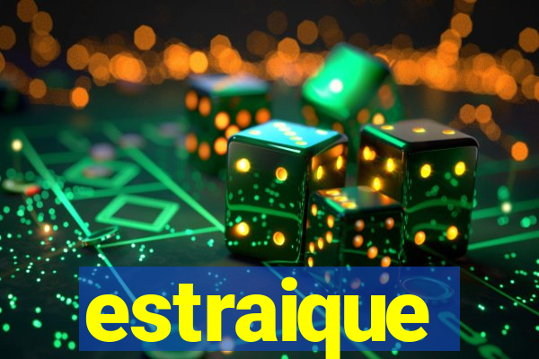 estraique