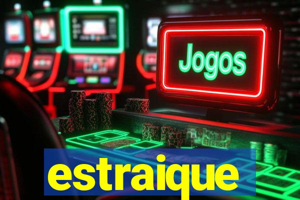 estraique