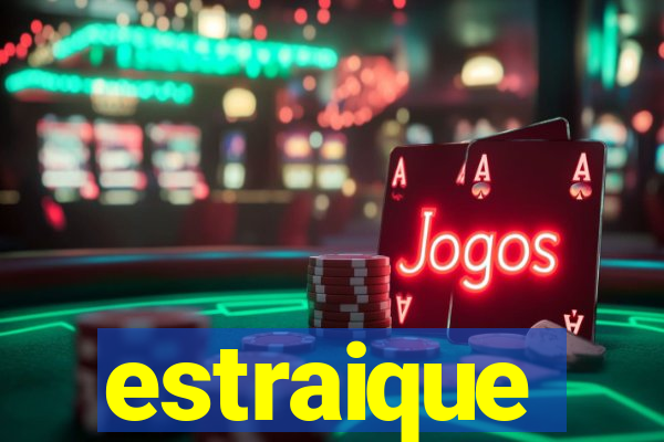 estraique