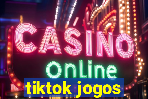 tiktok jogos