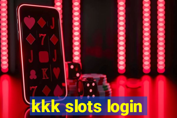 kkk slots login