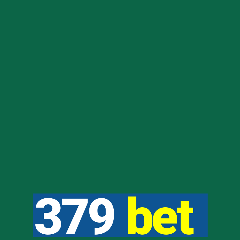 379 bet