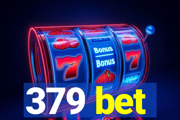 379 bet