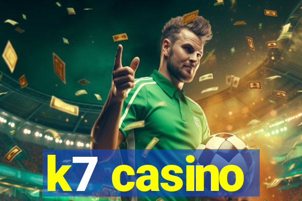 k7 casino