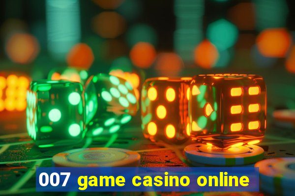 007 game casino online