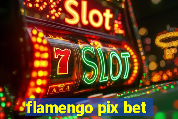 flamengo pix bet