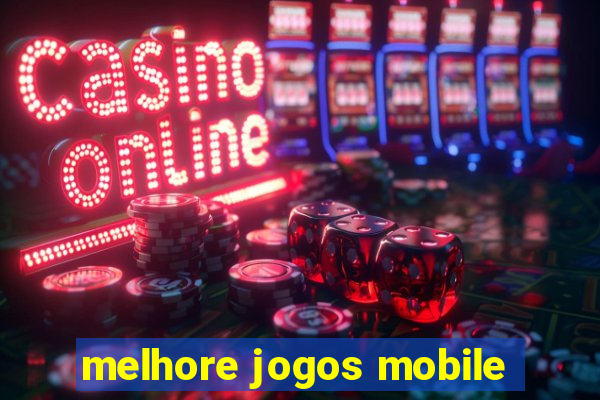 melhore jogos mobile