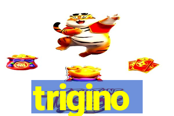 trigino