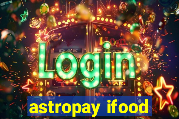 astropay ifood