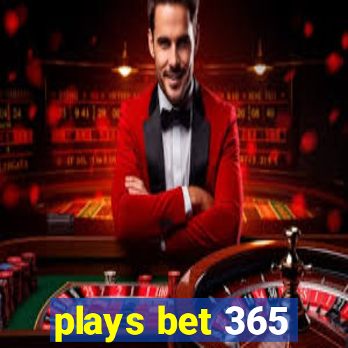 plays bet 365