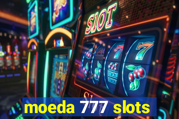 moeda 777 slots