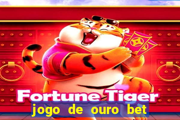 jogo de ouro bet reclame aqui