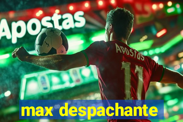 max despachante