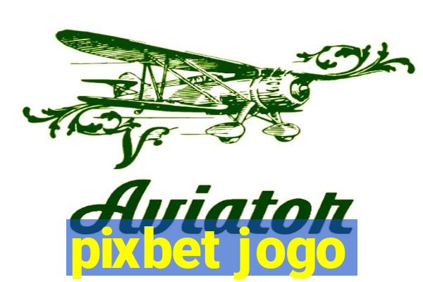 pixbet jogo