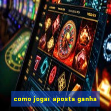 como jogar aposta ganha