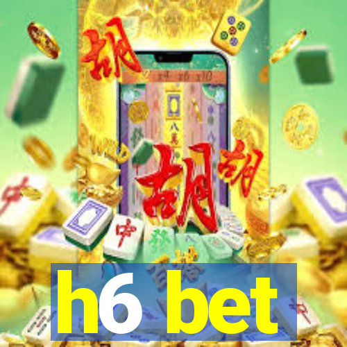 h6 bet