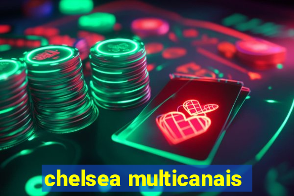 chelsea multicanais