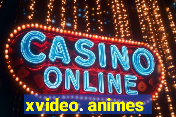 xvideo. animes