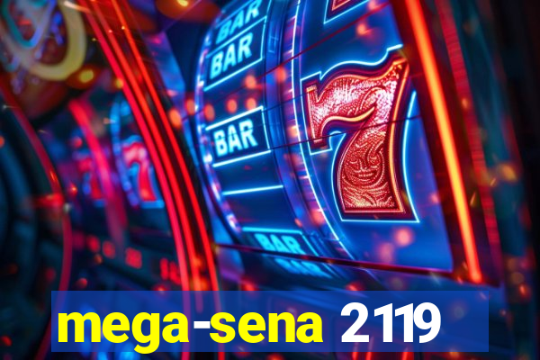 mega-sena 2119