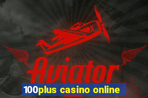 100plus casino online