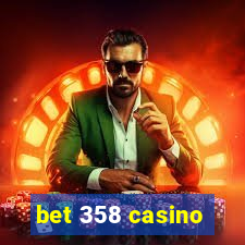 bet 358 casino