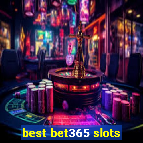 best bet365 slots