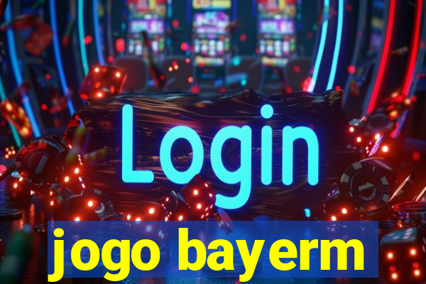 jogo bayerm