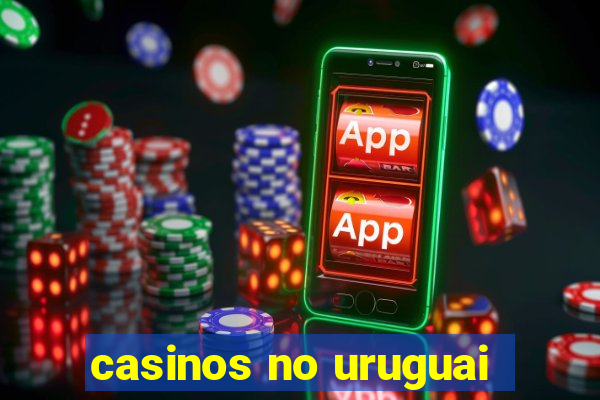 casinos no uruguai