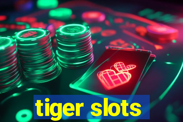 tiger slots