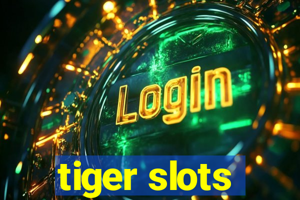 tiger slots