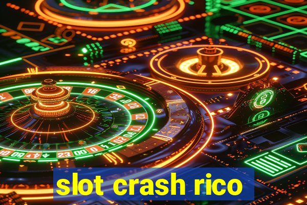 slot crash rico