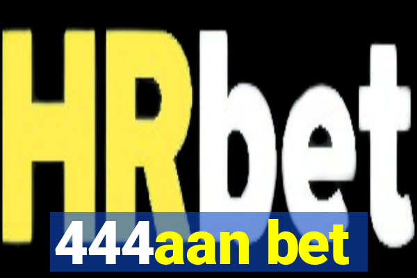 444aan bet