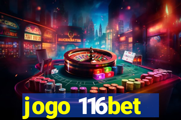 jogo 116bet