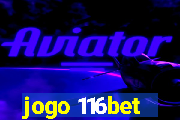 jogo 116bet