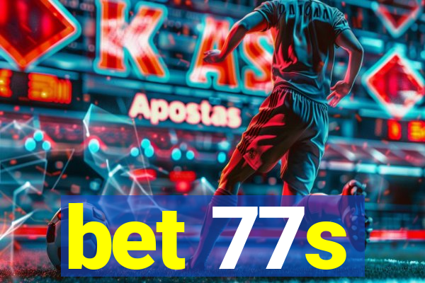 bet 77s